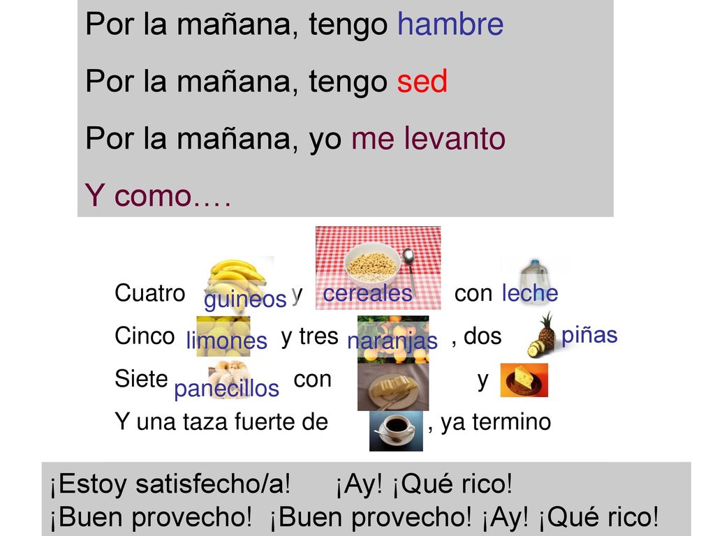 Por la mañana, tengo hambre Por la mañana, tengo sed