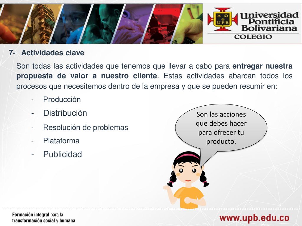 Son las acciones que debes hacer para ofrecer tu producto.