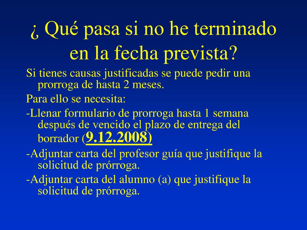 ¿ Qué pasa si no he terminado en la fecha prevista