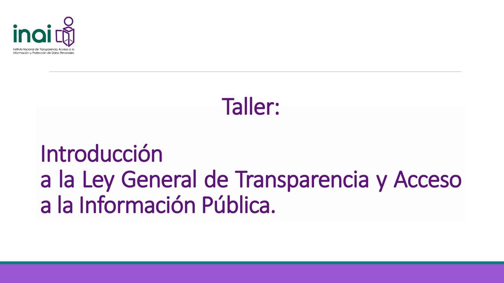 Taller: Introducción a la Ley General de Transparencia y Acceso a la Información Pública.