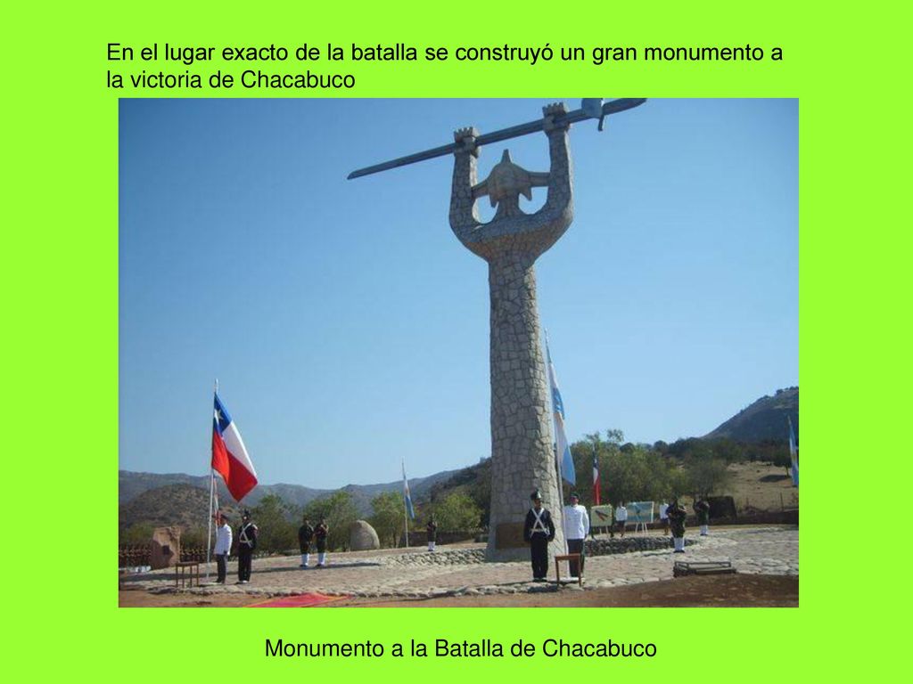 En el lugar exacto de la batalla se construyó un gran monumento a la victoria de Chacabuco
