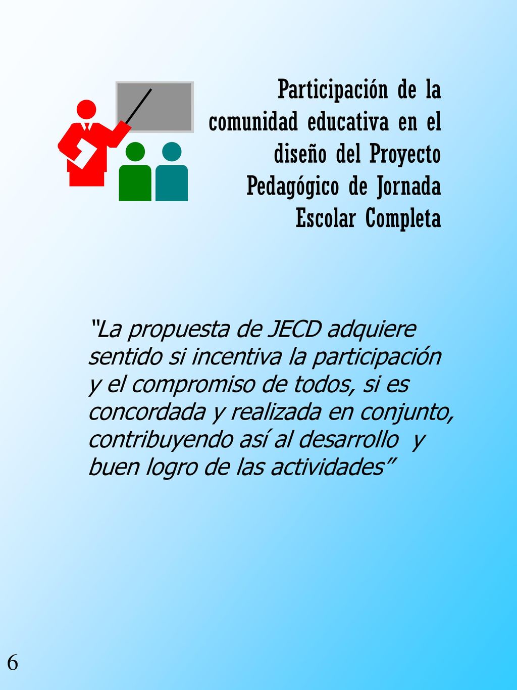 Participación de la comunidad educativa en el diseño del Proyecto Pedagógico de Jornada Escolar Completa