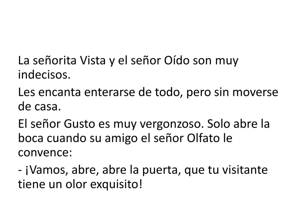 La señorita Vista y el señor Oído son muy indecisos