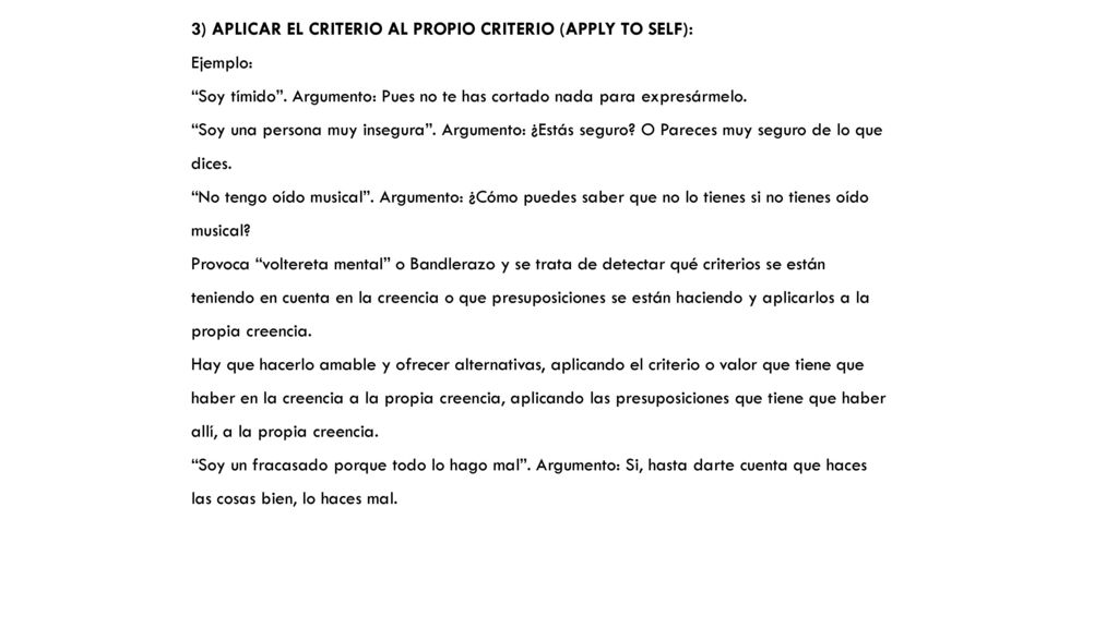 3) APLICAR EL CRITERIO AL PROPIO CRITERIO (APPLY TO SELF):