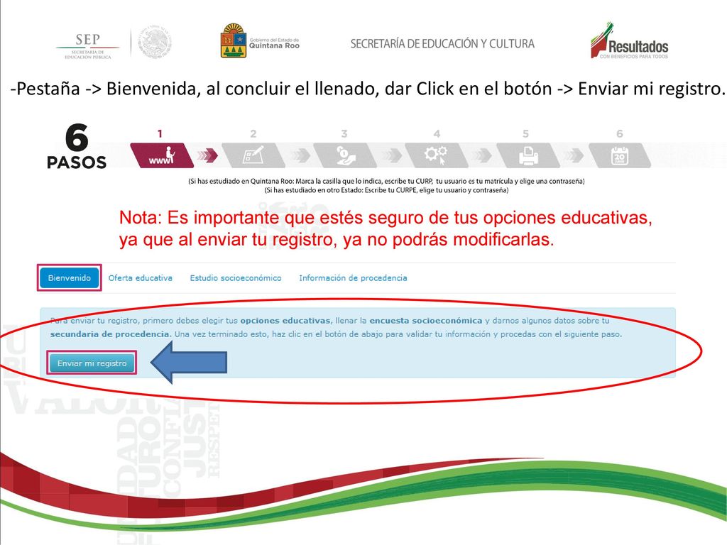 Pestaña -> Bienvenida, al concluir el llenado, dar Click en el botón -> Enviar mi registro.