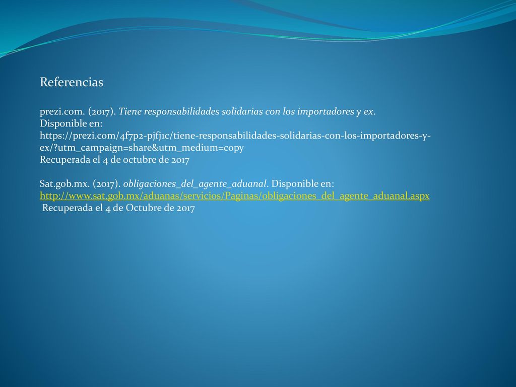 Referencias prezi.com. (2017). Tiene responsabilidades solidarias con los importadores y ex. Disponible en: