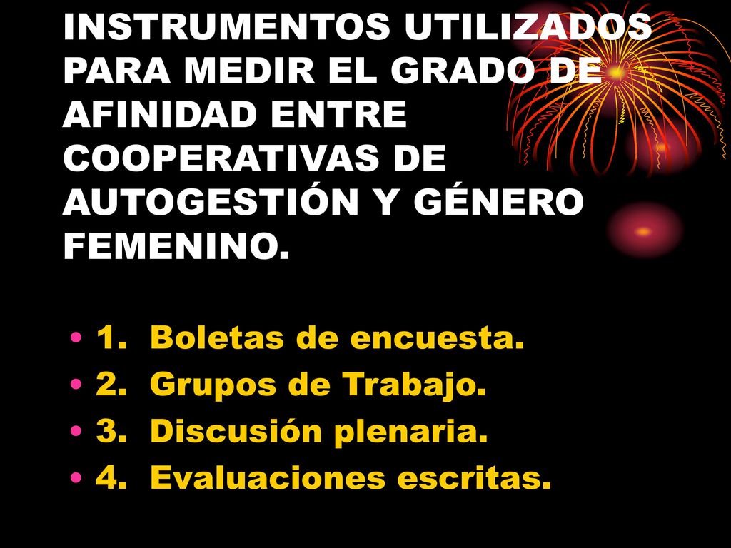INSTRUMENTOS UTILIZADOS PARA MEDIR EL GRADO DE AFINIDAD ENTRE COOPERATIVAS DE AUTOGESTIÓN Y GÉNERO FEMENINO.