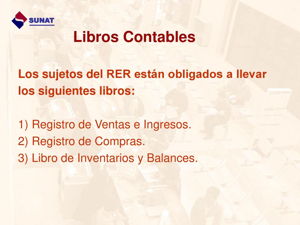 Libros Contables Los sujetos del RER están obligados a llevar