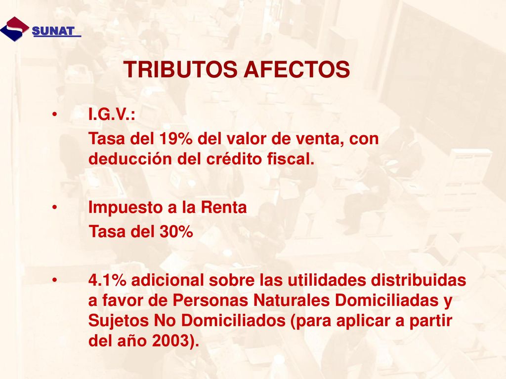 SUNAT TRIBUTOS AFECTOS. I.G.V.: Tasa del 19% del valor de venta, con deducción del crédito fiscal.