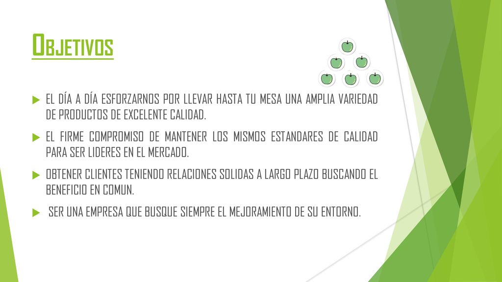 OBJETIVOS EL DÍA A DÍA ESFORZARNOS POR LLEVAR HASTA TU MESA UNA AMPLIA VARIEDAD DE PRODUCTOS DE EXCELENTE CALIDAD.