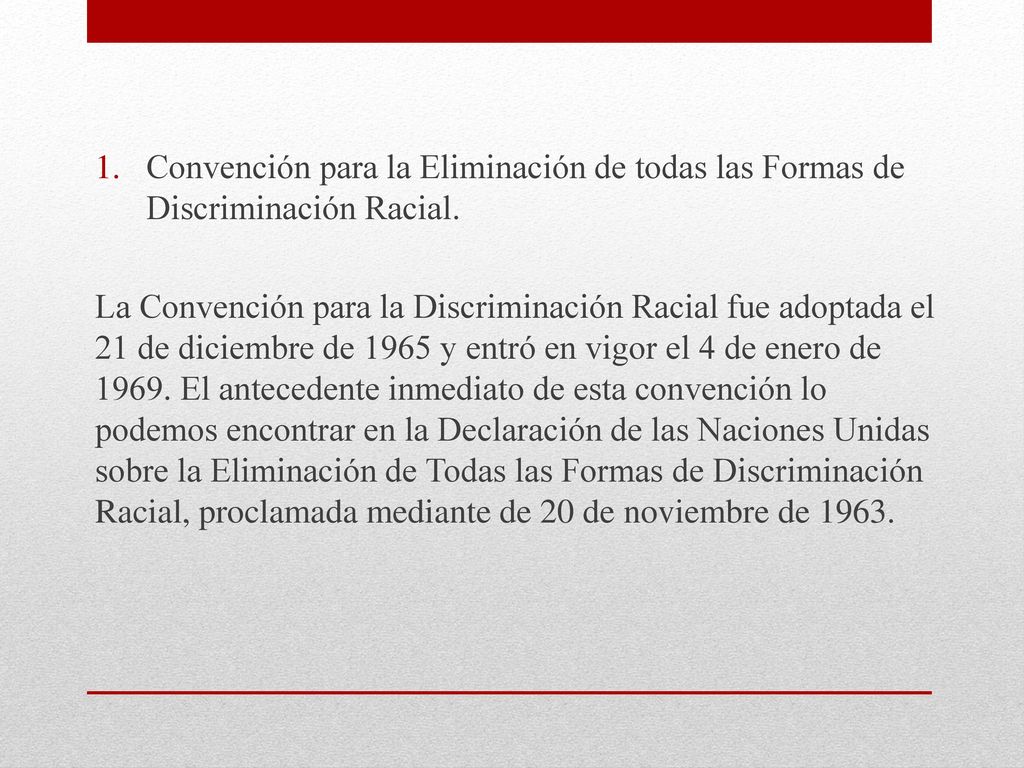Convención para la Eliminación de todas las Formas de Discriminación Racial.