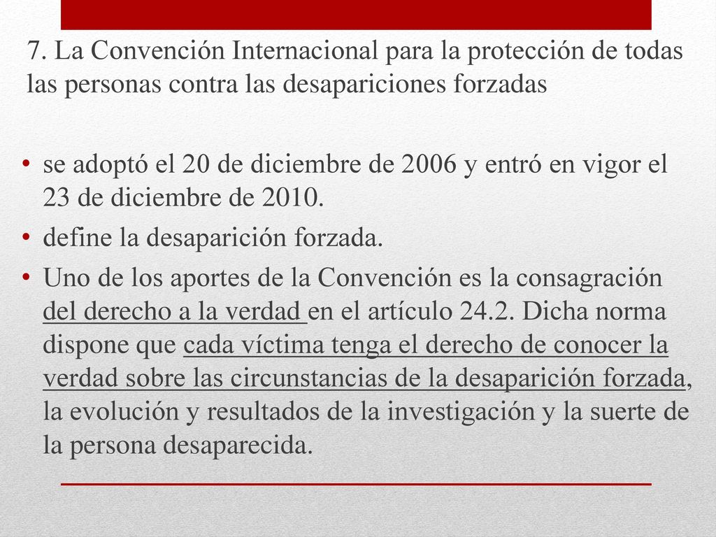 7. La Convención Internacional para la protección de todas las personas contra las desapariciones forzadas