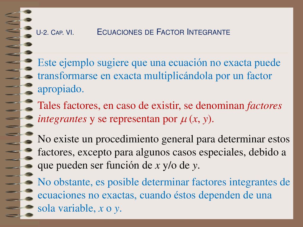Tales factores, en caso de existir, se denominan factores
