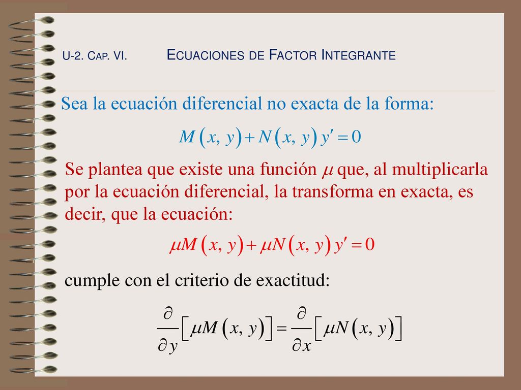 Sea la ecuación diferencial no exacta de la forma: