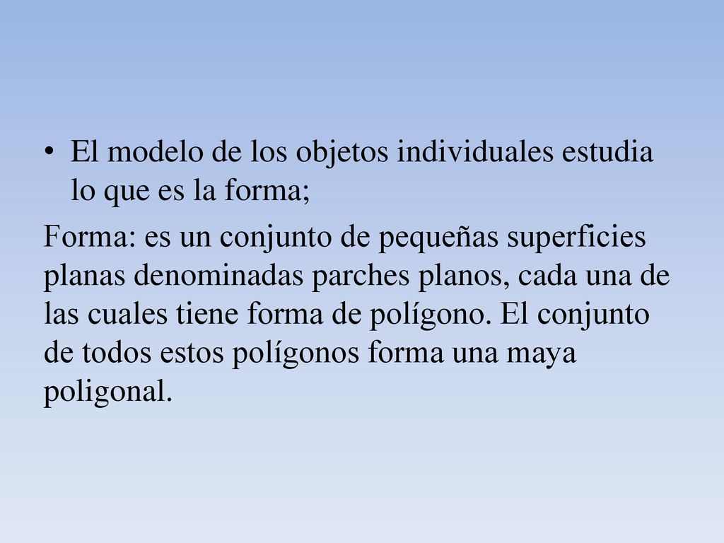 El modelo de los objetos individuales estudia lo que es la forma;