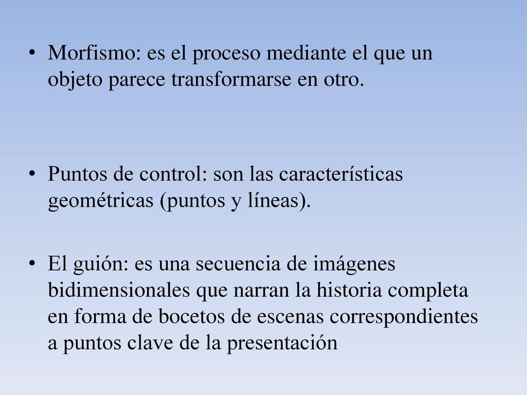 Morfismo: es el proceso mediante el que un objeto parece transformarse en otro.
