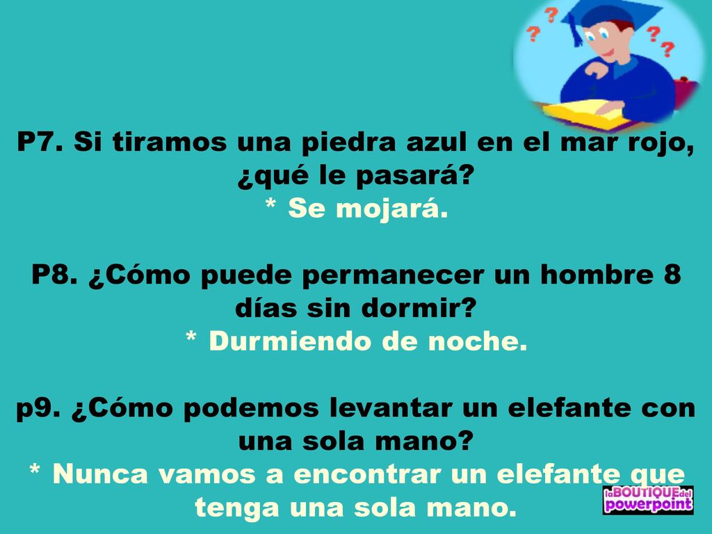 P7. Si tiramos una piedra azul en el mar rojo, ¿qué le pasará