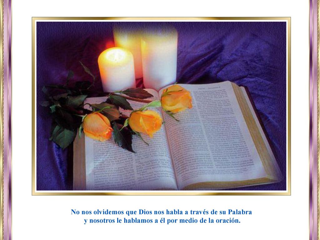 No nos olvidemos que Dios nos habla a través de su Palabra