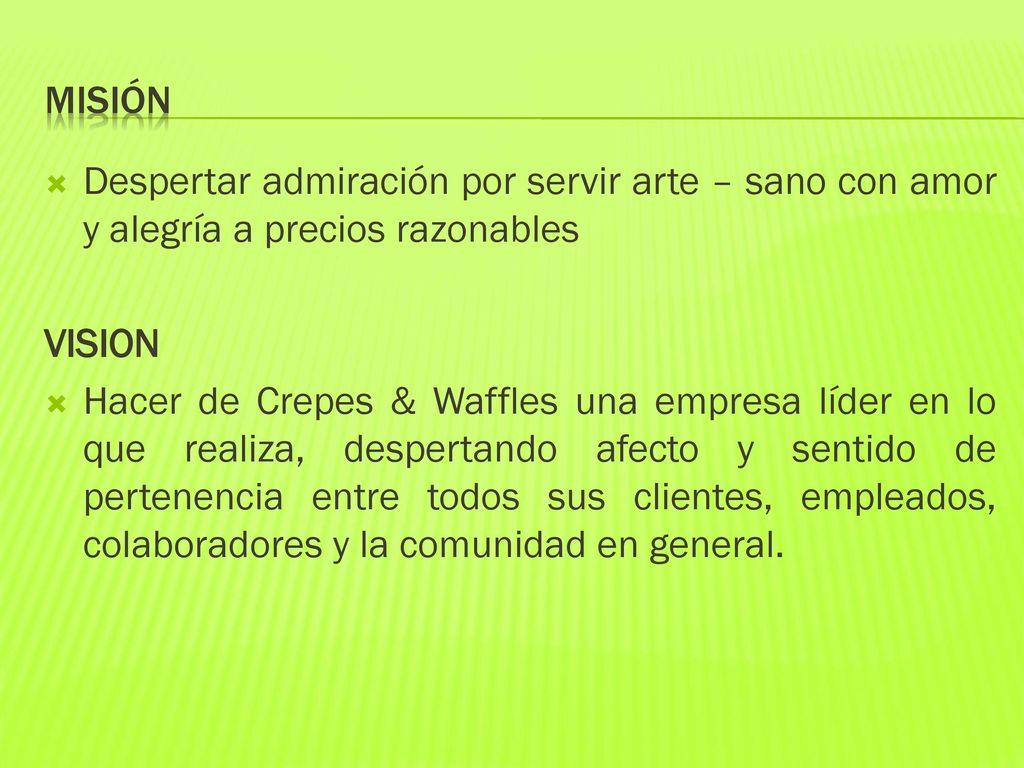 Misión Despertar admiración por servir arte – sano con amor y alegría a precios razonables. VISION.