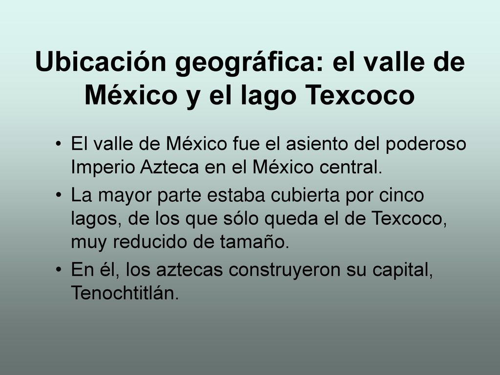 Ubicación geográfica: el valle de México y el lago Texcoco