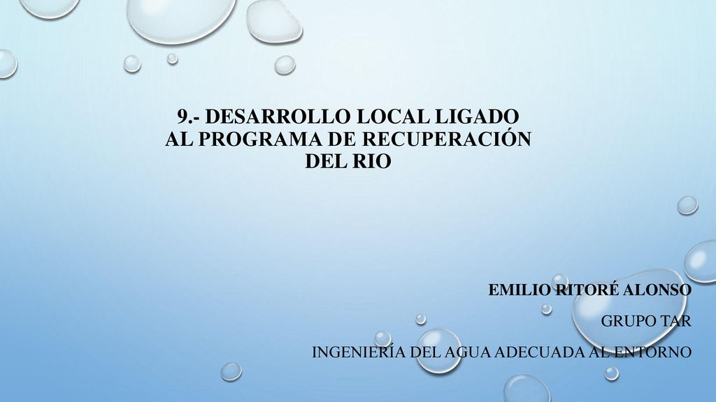 9.- Desarrollo local ligado al programa de recuperación del rio