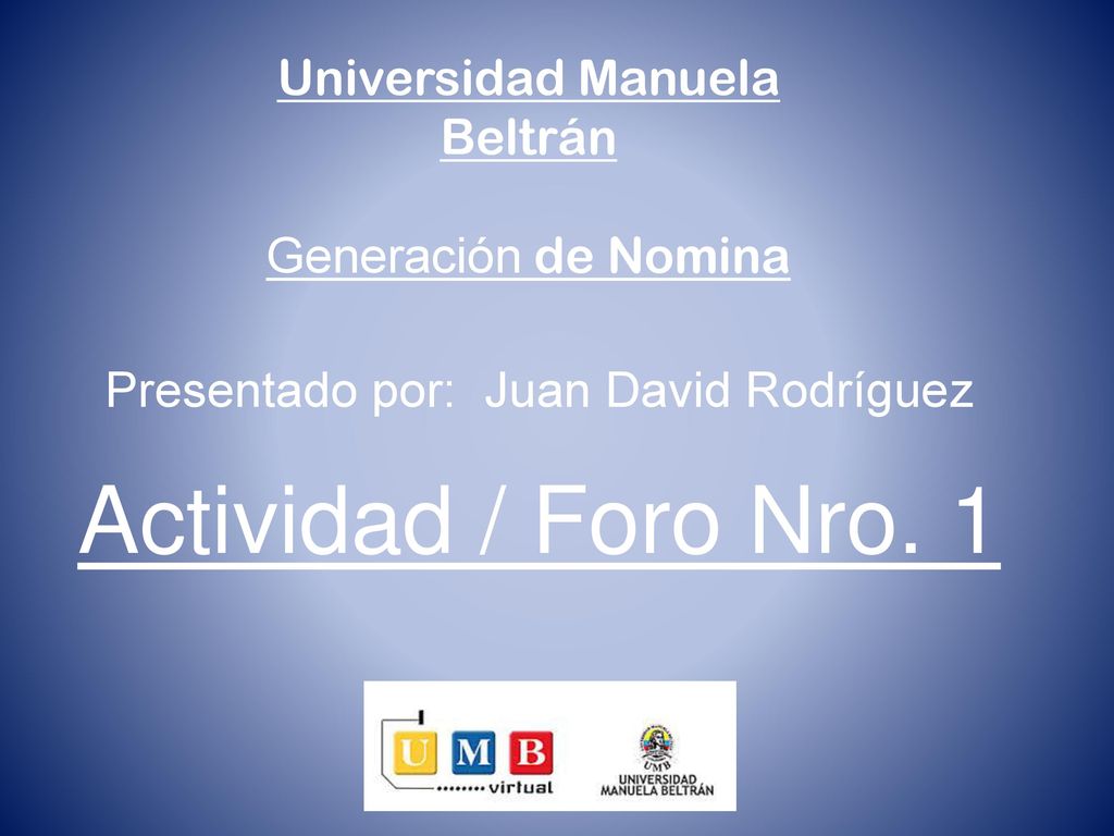 Presentado por: Juan David Rodríguez Actividad / Foro Nro. 1