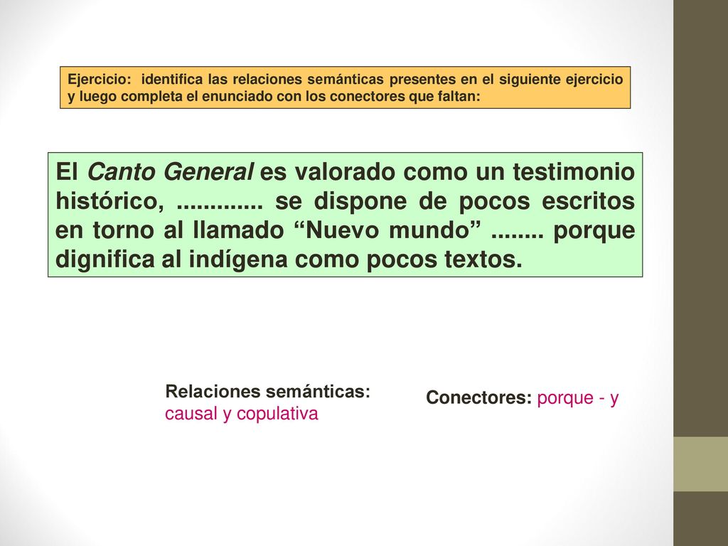 Ejercicio: identifica las relaciones semánticas presentes en el siguiente ejercicio y luego completa el enunciado con los conectores que faltan: