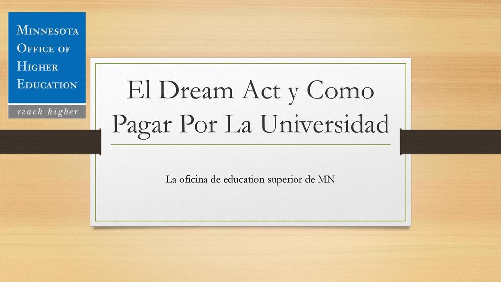 El Dream Act y Como Pagar Por La Universidad