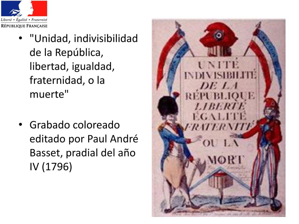 Unidad, indivisibilidad de la República, libertad, igualdad, fraternidad, o la muerte