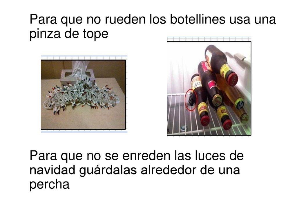 Para que no rueden los botellines usa una pinza de tope