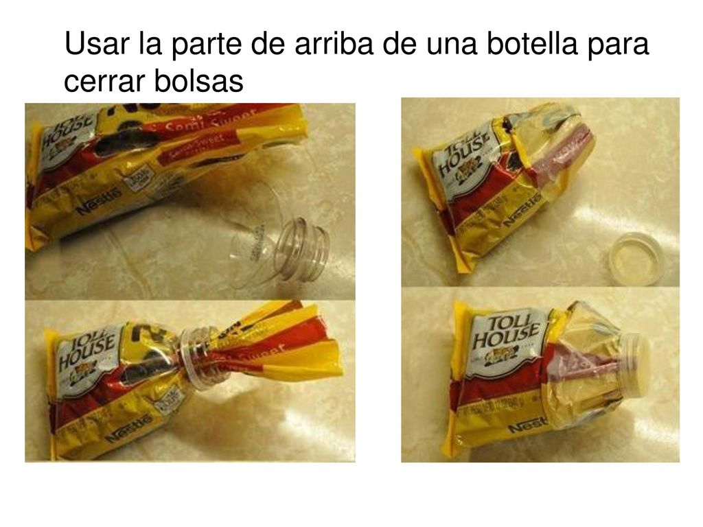 Usar la parte de arriba de una botella para cerrar bolsas