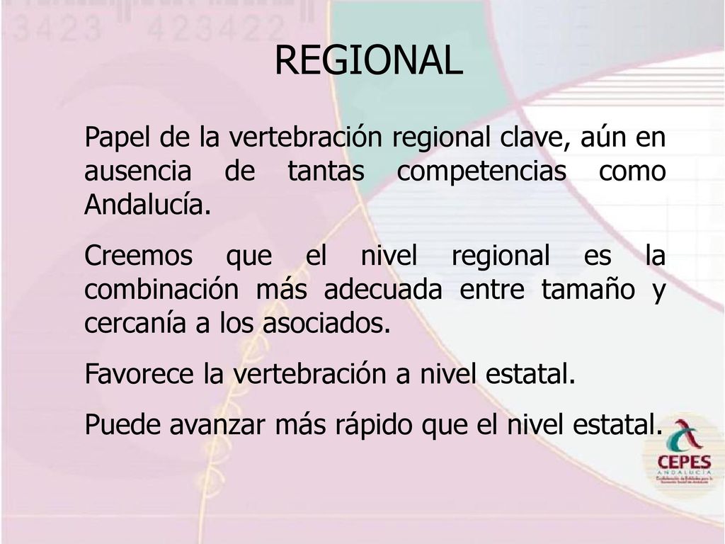 REGIONAL Papel de la vertebración regional clave, aún en ausencia de tantas competencias como Andalucía.