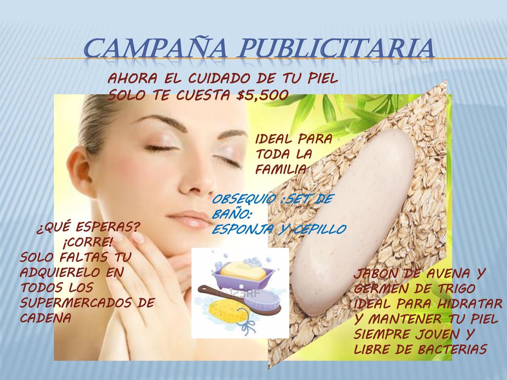 CAMPAÑA PUBLICITARIA AHORA EL CUIDADO DE TU PIEL SOLO TE CUESTA $5,500