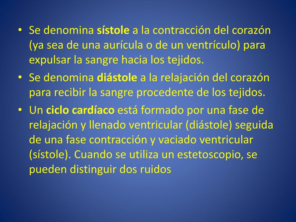 Se denomina sístole a la contracción del corazón (ya sea de una aurícula o de un ventrículo) para expulsar la sangre hacia los tejidos.