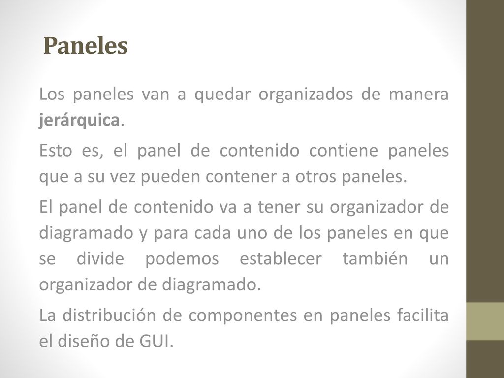 Paneles Los paneles van a quedar organizados de manera jerárquica.