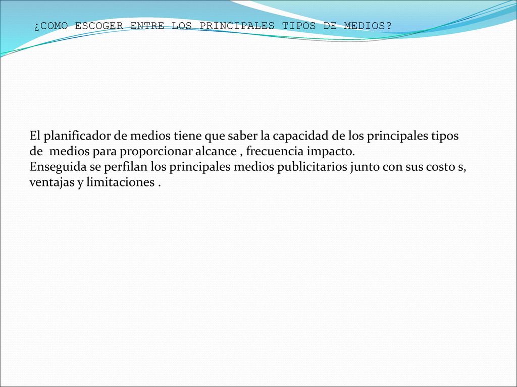 ¿COMO ESCOGER ENTRE LOS PRINCIPALES TIPOS DE MEDIOS