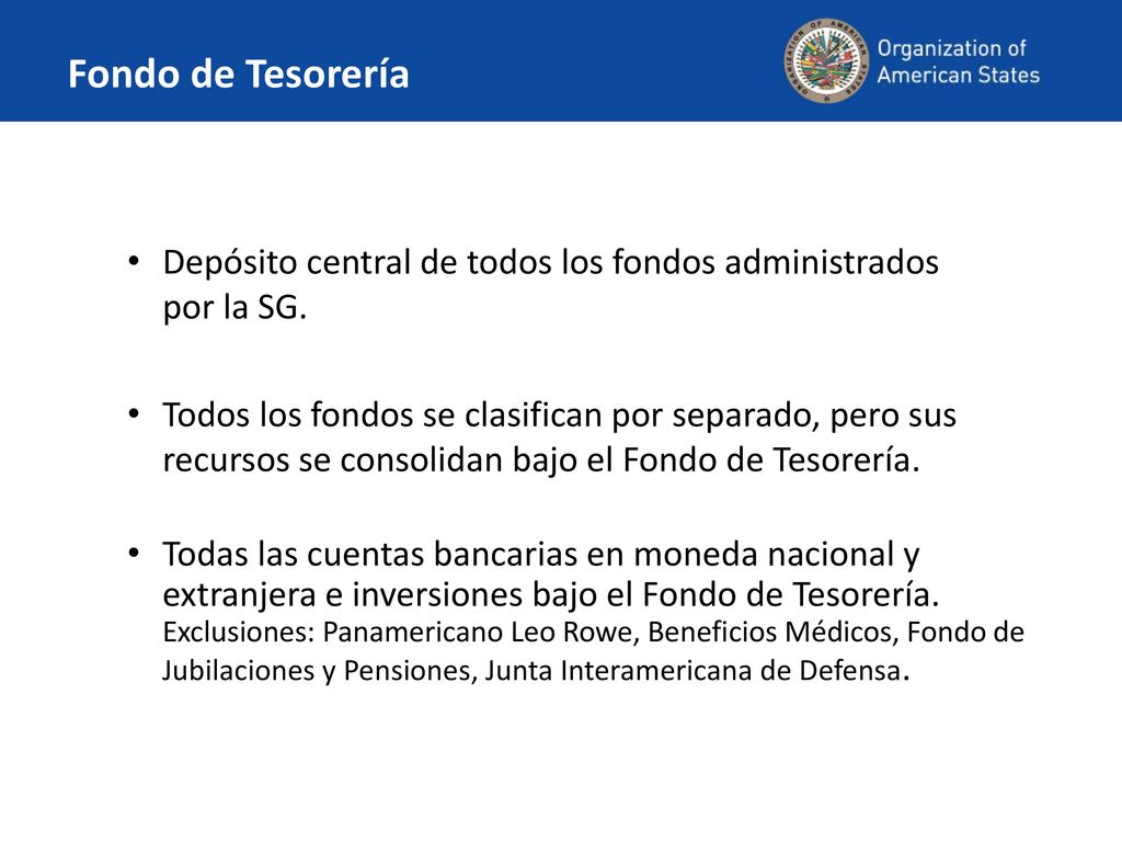 Fondo de Tesorería Depósito central de todos los fondos administrados por la SG.