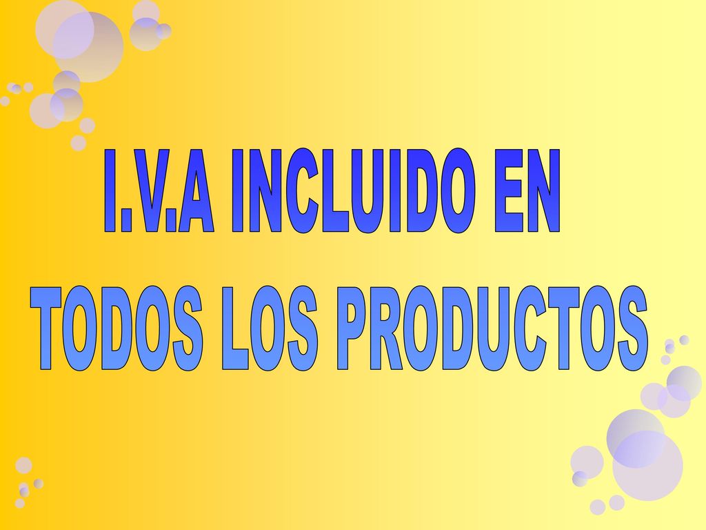 I.V.A INCLUIDO EN TODOS LOS PRODUCTOS