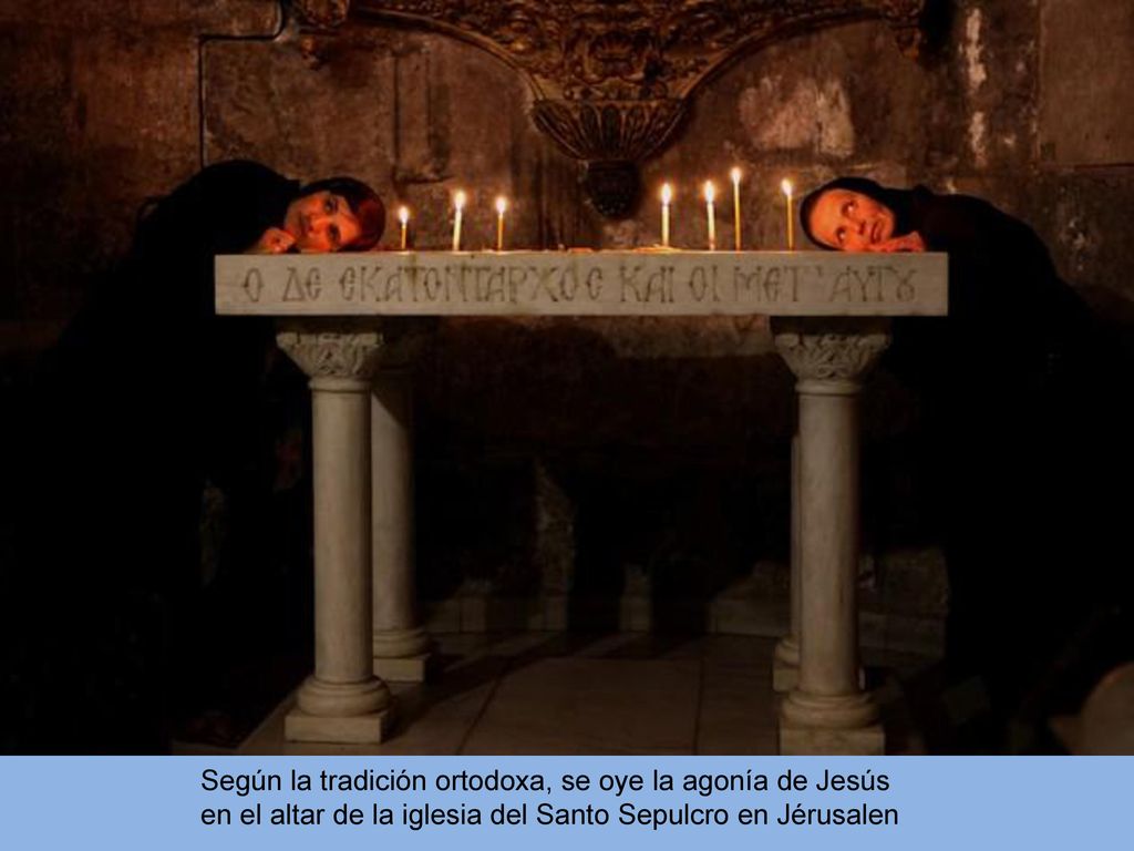 Según la tradición ortodoxa, se oye la agonía de Jesús