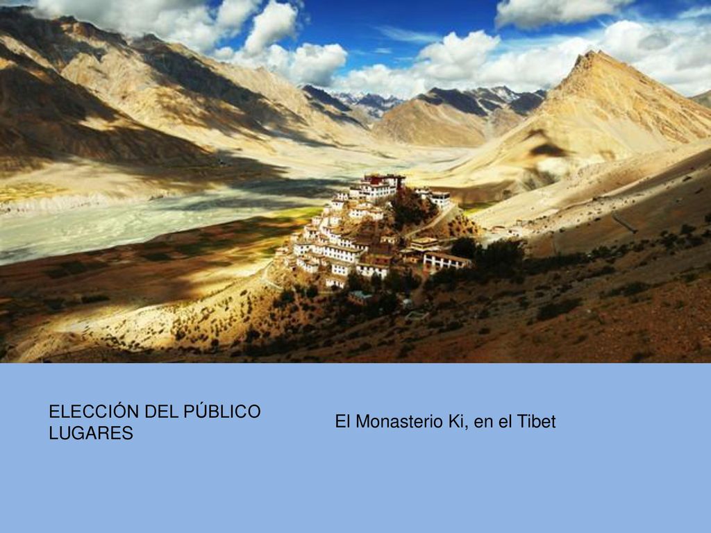 ELECCIÓN DEL PÚBLICO LUGARES El Monasterio Ki, en el Tibet