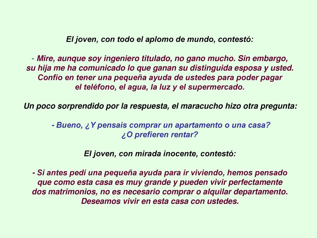 Un poco sorprendido por la respuesta, el maracucho hizo otra pregunta: