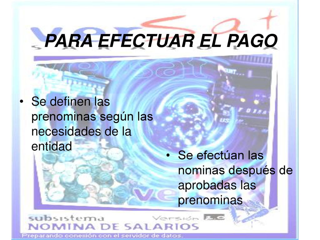 PARA EFECTUAR EL PAGO Se definen las prenominas según las necesidades de la entidad.