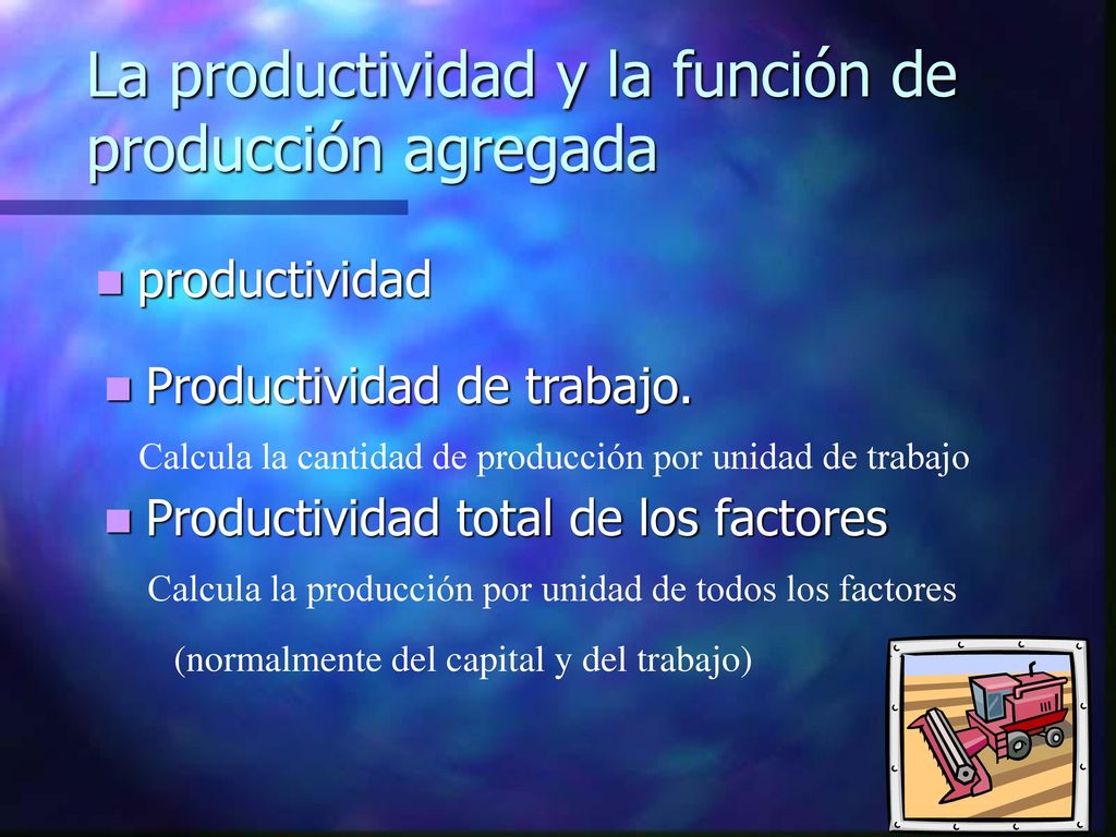 La productividad y la función de producción agregada