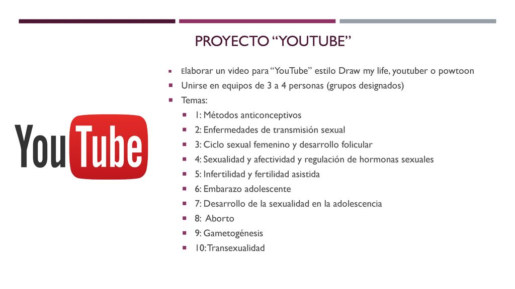 Proyecto YouTube Elaborar un video para YouTube estilo Draw my life, youtuber o powtoon. Unirse en equipos de 3 a 4 personas (grupos designados)