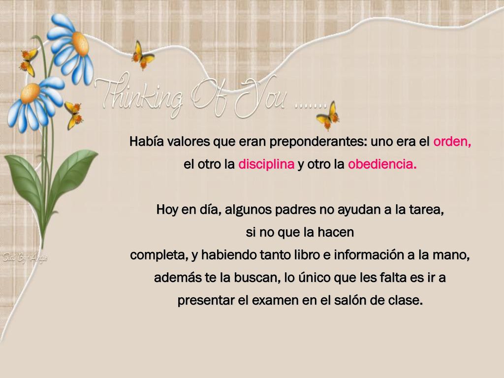 Había valores que eran preponderantes: uno era el orden,