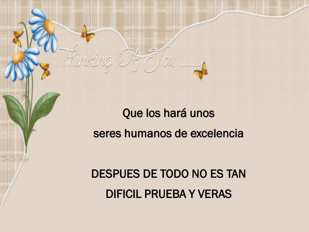 seres humanos de excelencia DESPUES DE TODO NO ES TAN