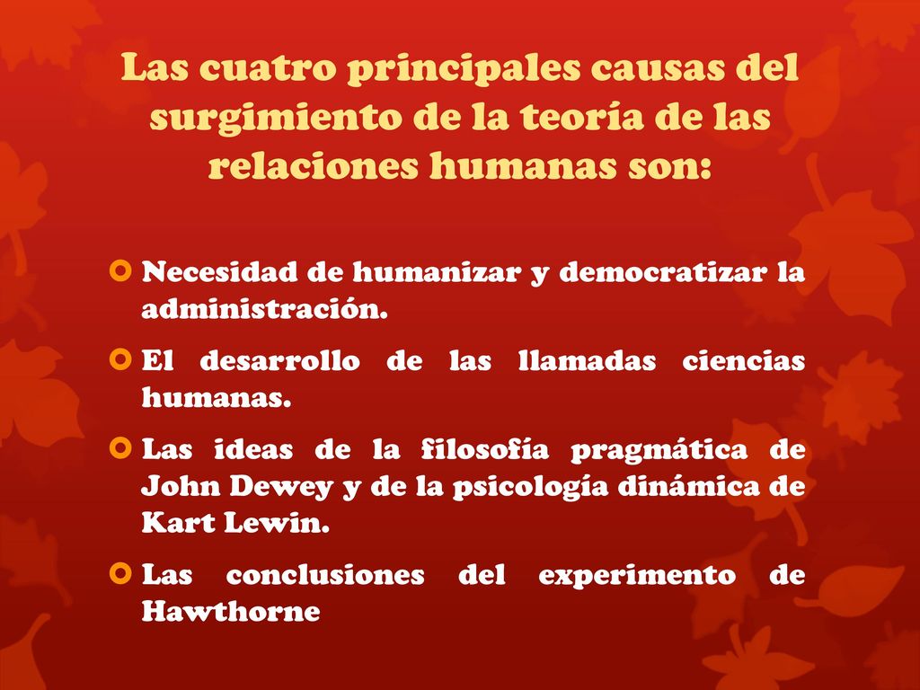 Las cuatro principales causas del surgimiento de la teoría de las relaciones humanas son: