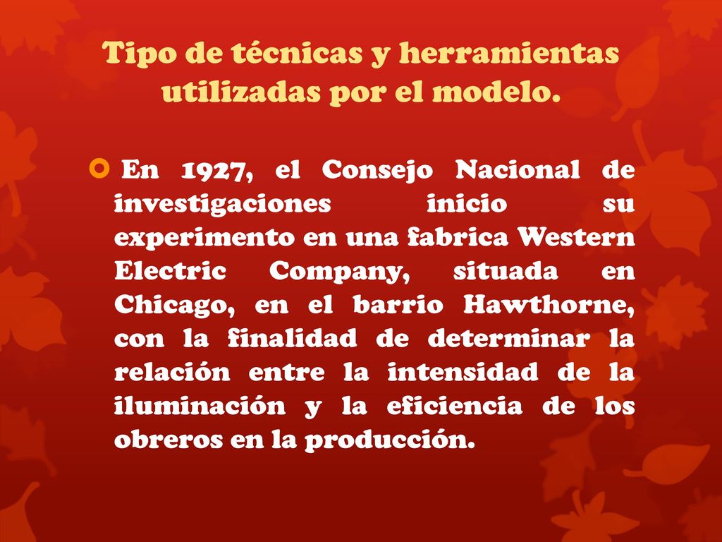 Tipo de técnicas y herramientas utilizadas por el modelo.