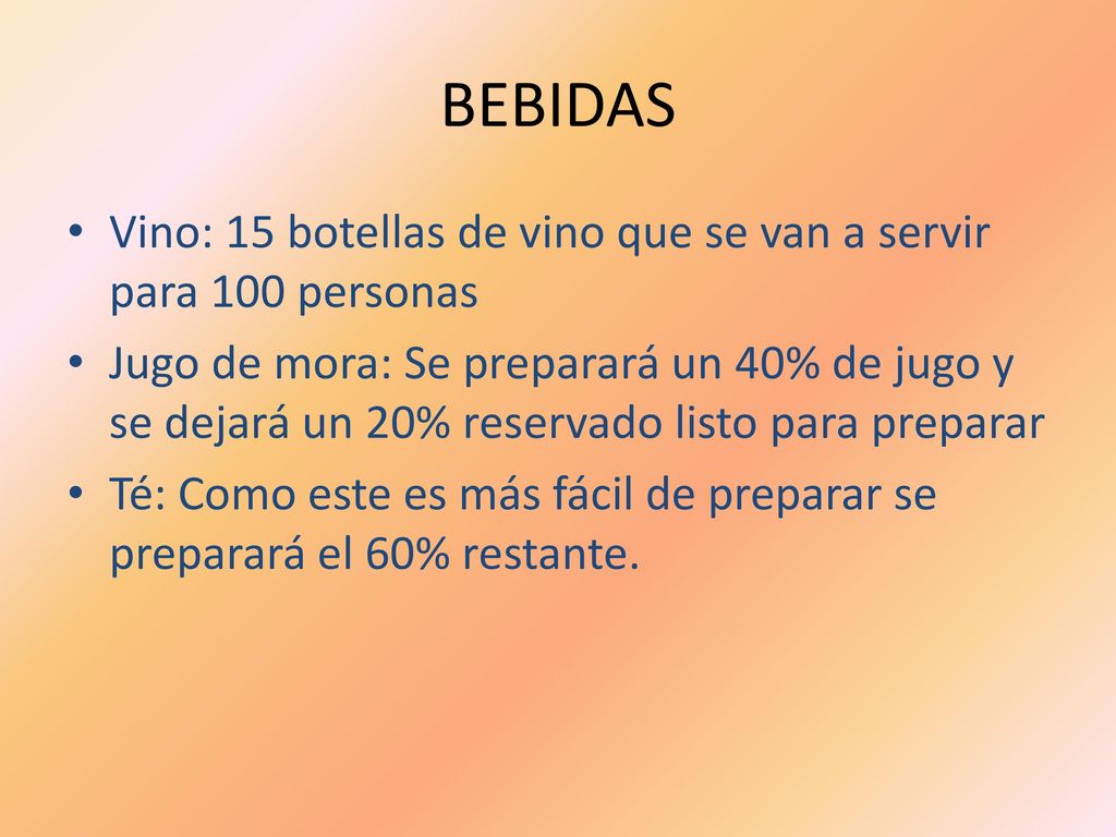 BEBIDAS Vino: 15 botellas de vino que se van a servir para 100 personas.