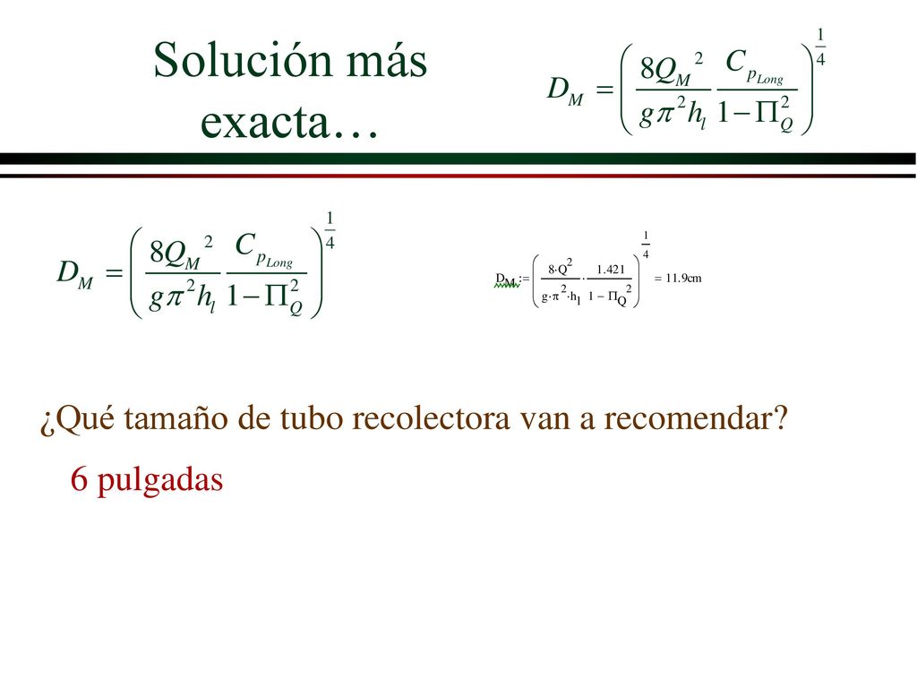 Solución más exacta… ¿Qué tamaño de tubo recolectora van a recomendar